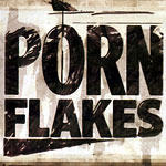 Porn Flakes