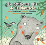 Petit ours gris de la Mauricie, Le (livre + CD)