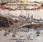 Victoires et Rjouissances  Qubec (1690-1758) (Anthologie de la musique historique du  - volume2)