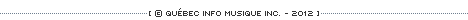 &copy; Qu&eacute;bec Info Musique inc. - 2010